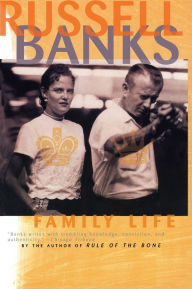 Title: Family Life, Author: Russell Banks