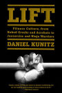 Lift: Fitness Culture, From Naked Greeks and Acrobats to Jazzercise and Ninja Warriors