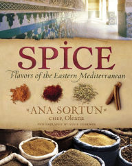 Title: Spice: Flavors of the Eastern Mediterranean, Author: Ana Sortun