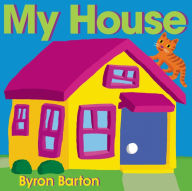 Title: My House Board Book, Author: Byron Barton