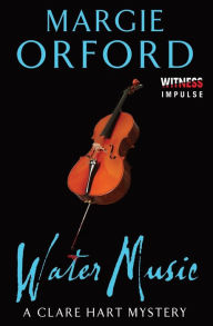 Title: Water Music: A Clare Hart Mystery, Author: Margie Orford