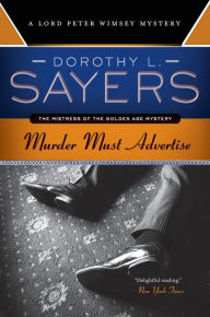 Title: Murder Must Advertise (Lord Peter Wimsey Series #8), Author: Dorothy L. Sayers