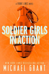 Title: Soldier Girls in Action, Author: Michael Grant