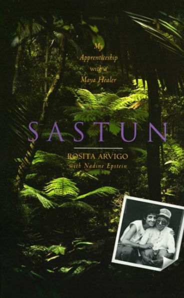 Sastun: My Apprenticeship with a Maya Healer