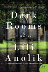 Title: Dark Rooms, Author: Lili Anolik