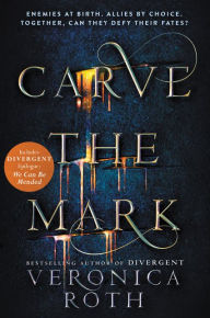 Title: Carve the Mark (Carve the Mark Series #1), Author: Veronica Roth