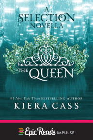 Title: The Queen (Selection Series Novella), Author: Kiera Cass