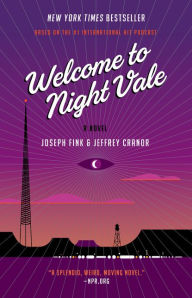 Title: Welcome to Night Vale: A Novel, Author: Joseph Fink