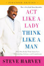 Act Like a Lady, Think Like a Man (Expanded Edition): What Men Really Think about Love, Relationships, Intimacy, and Commitment