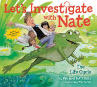 Title: The Life Cycle (Let's Investigate with Nate Series #4), Author: Nate Ball