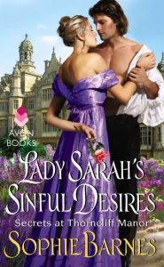 Title: Lady Sarah's Sinful Desires (Secrets at Thorncliff Manor #1), Author: Sophie Barnes