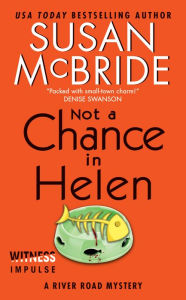 Not a Chance in Helen: A River Road Mystery