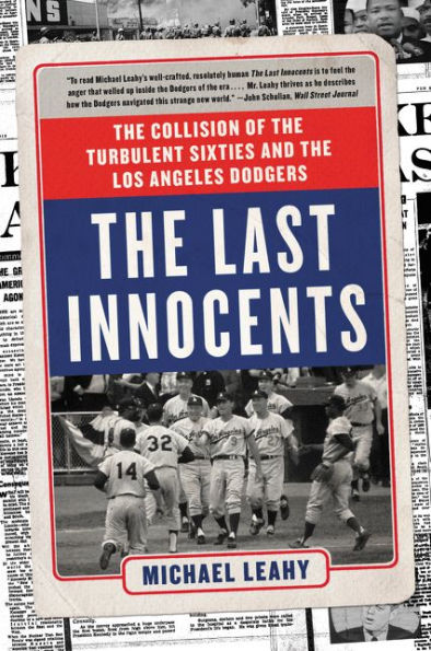 The Last Innocents: The Collision of the Turbulent Sixties and the Los Angeles Dodgers