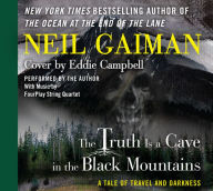 Title: The Truth is a Cave in the Black Mountains CD: A Tale of Travel and Darkness with Pictures of All Kinds, Author: Neil Gaiman