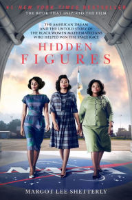 Title: Hidden Figures: The American Dream and the Untold Story of the Black Women Mathematicians Who Helped Win the Space Race, Author: Margot Lee Shetterly