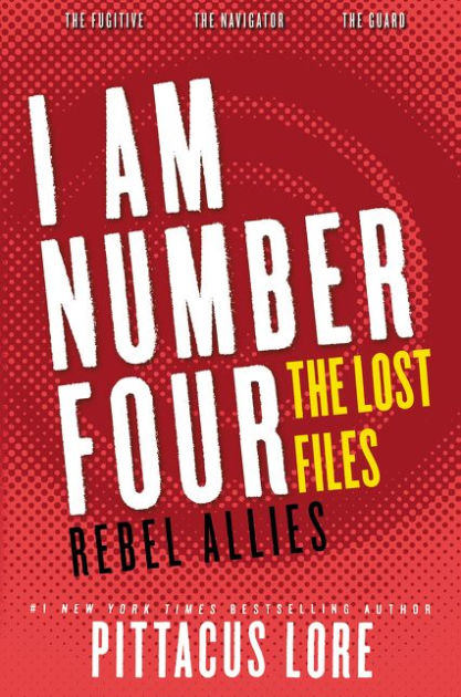 I Am Number Four The Lost Files Rebel Allies The Fugitive The Navigator The Guard By Pittacus Lore Paperback Barnes Noble