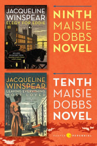 Title: Maisie Dobbs Bundle #4: Elegy for Eddie and Leaving Everything Most Loved: Books 9 and 10 in the New York Times Bestselling Series, Author: Jacqueline Winspear