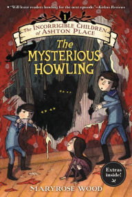 The Mysterious Howling (The Incorrigible Children of Ashton Place Series #1)