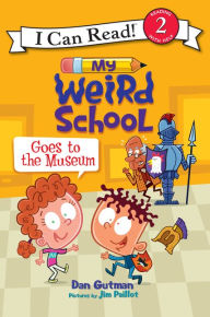 Title: My Weird School Goes to the Museum, Author: Dan Gutman