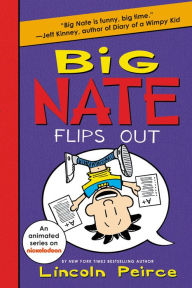 Title: Big Nate Flips Out (Big Nate Series #5), Author: Lincoln Peirce