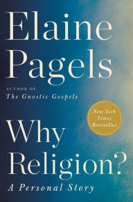 Title: Why Religion?: A Personal Story, Author: Elaine Pagels