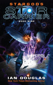 Title: Stargods (Star Carrier Series #9), Author: Ian Douglas