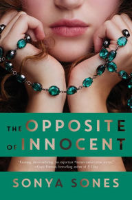 Title: The Opposite of Innocent, Author: Sonya Sones