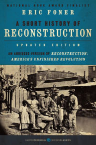 Title: A Short History of Reconstruction [Updated Edition], Author: Eric Foner