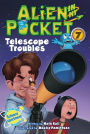 Telescope Troubles (Alien in My Pocket Series #7)