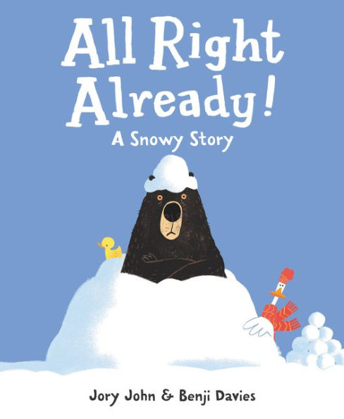 All Right Already!: A Snowy Story