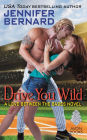 Drive You Wild: A Love Between the Bases Novel