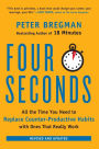 Four Seconds: All the Time You Need to Replace Counter-Productive Habits with Ones That Really Work