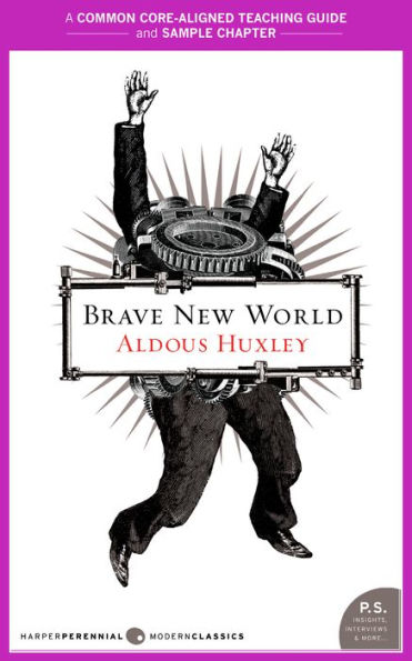 A Teacher's Guide to Brave New World: Common-Core Aligned Teacher Materials and a Sample Chapter