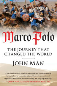 Marco Polo: The Journey that Changed the World