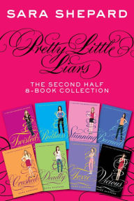 Title: Pretty Little Liars: The Second Half 8-Book Collection: Twisted, Ruthless, Stunning, Burned, Crushed, Deadly, Toxic, Vicious, Author: Sara Shepard