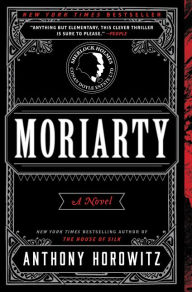 Title: Moriarty: A Novel, Author: Anthony Horowitz