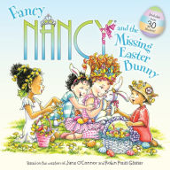Title: Fancy Nancy and the Missing Easter Bunny, Author: Jane O'Connor