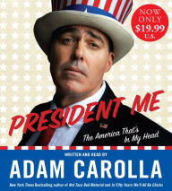 Title: President Me: The America That's In My Head, Author: Adam Carolla