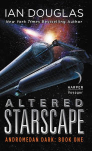 Title: Altered Starscape (Andromedan Dark Series #1), Author: Ian Douglas