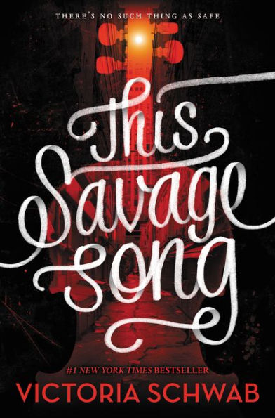 This Savage Song (Monsters of Verity Series #1)