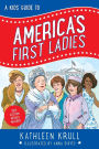 A Kids' Guide to America's First Ladies (Kids' Guide to American History Series #1)