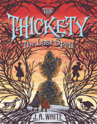 Free and safe ebook downloads The Thickety #4: The Last Spell 9780062381408
