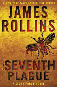 Title: The Seventh Plague (Sigma Force Series), Author: James Rollins