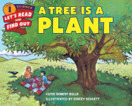 Title: A Tree Is a Plant (Let's-Read-and-Find-Out Science 1 Series), Author: Clyde Robert Bulla