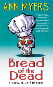 Bread of the Dead: A Santa Fe Cafe Mystery