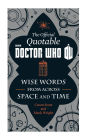 The Official Quotable Doctor Who: The Wit and Wisdom of Doctor Who