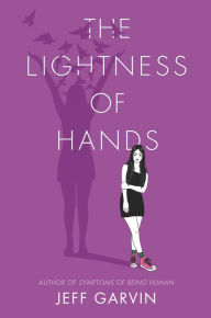 Title: The Lightness of Hands, Author: Jeff Garvin