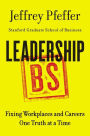 Leadership BS: Fixing Workplaces and Careers One Truth at a Time