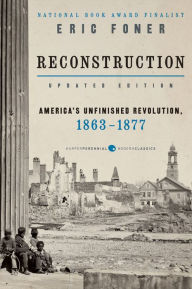 Title: Reconstruction Updated Edition: America's Unfinished Revolution, 1863-18, Author: Eric Foner