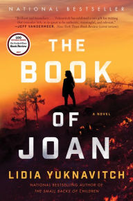 Title: The Book of Joan: A Novel, Author: Lidia Yuknavitch